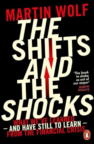 The Shifts and the Shocks: What we've learned – and have still to learn – from the financial crisis von Penguin