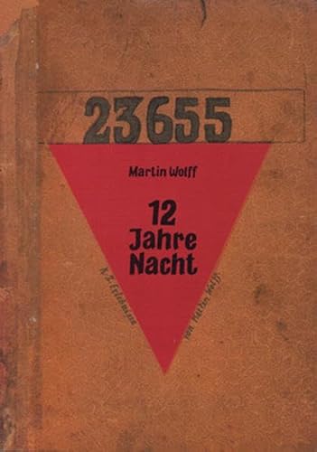 12 Jahre Nacht: KZ-Erlebnisse 12 Jahre Nacht: KZ-Erlebnisse