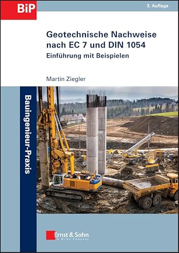 Geotechnische Nachweise nach EC 7 und DIN 1054: Einführung mit Beispielen (Bauingenieur-Praxis) von Ernst & Sohn