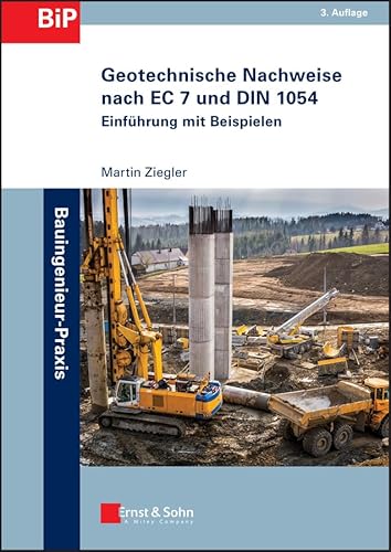 Geotechnische Nachweise nach EC 7 und DIN 1054: Einführung mit Beispielen (Bauingenieur-Praxis)