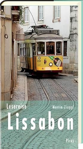 Lesereise Lissabon: In der Wehmut liegt die Kraft (Picus Lesereisen)