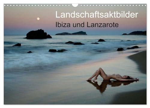 Landschaftsaktbilder Ibiza und Lanzarote (Wandkalender 2025 DIN A3 quer), CALVENDO Monatskalender von CALVENDO