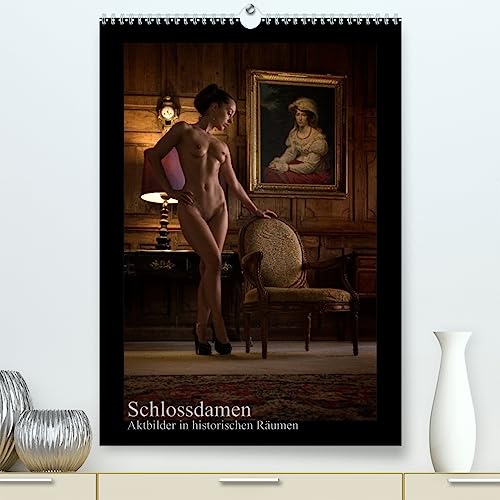Schlossdamen - Aktbilder in historischen Räumen (hochwertiger Premium Wandkalender 2024 DIN A2 hoch), Kunstdruck in Hochglanz