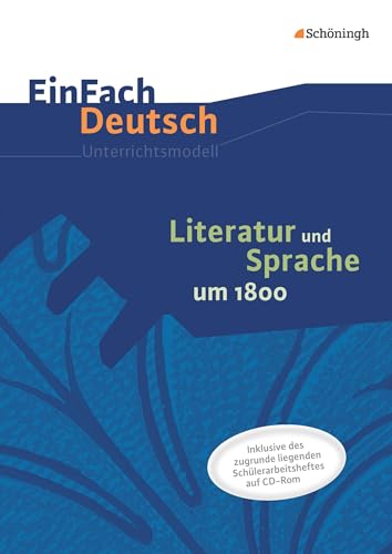 EinFach Deutsch - Unterrichtsmodelle und Arbeitshefte: Literatur und Sprache um 1800 Unterrichtsmodell von Westermann Bildungsmedien Verlag GmbH