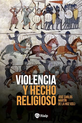 Violencia y hecho religioso (Historia y Biografías) von EDICIONES RIALP S.A.