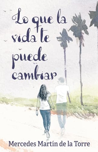 Lo que la vida te puede cambiar