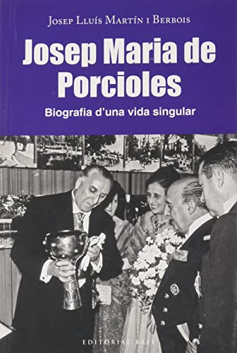 Josep Maria Porcioles. Biografia d'una vida singular (Base Històrica, Band 174) von BASE