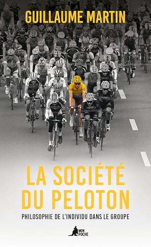 La Société du peloton: Philosophie de l'individu dans le groupe von MON POCHE