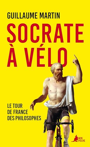 Socrate à vélo: Le Tour de France des philosophes von MON POCHE