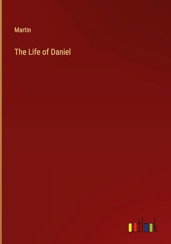 The Life of Daniel The Life of Daniel von Outlook Verlag