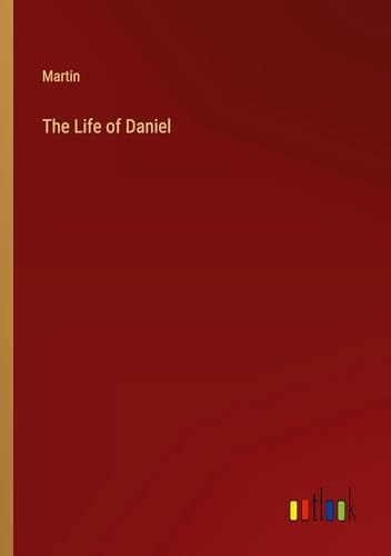 The Life of Daniel The Life of Daniel von Outlook Verlag
