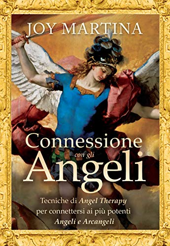 Connessione con gli angeli. Tecniche di angel therapy per connettersi ai più potenti angeli e arcangeli Connessione con gli angeli. Tecniche di angel therapy per connettersi ai più potenti angeli e arcangeli von My Life