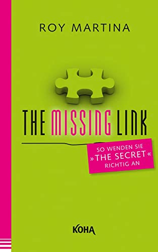 The Missing Link: So wenden Sie "The Secret" richtig an