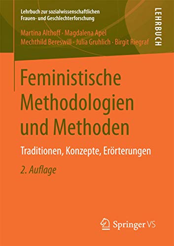 Feministische Methodologien und Methoden: Traditionen, Konzepte, Erörterungen (Lehrbuch zur sozialwissenschaftlichen Frauen- und Geschlechterforschung) von Springer VS