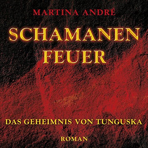 Schamanenfeuer - Das Geheimnis von Tunguska, MP3-CD Schamanenfeuer - Das Geheimnis von Tunguska, MP3-CD