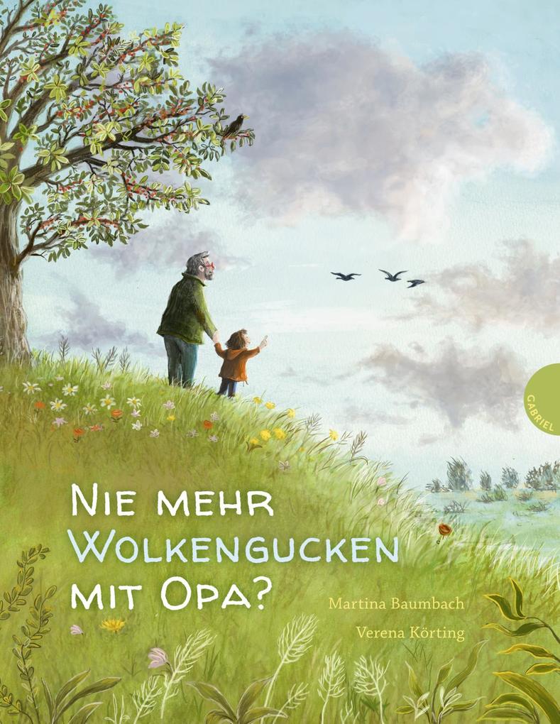 Nie mehr Wolkengucken mit Opa? von Gabriel Verlag