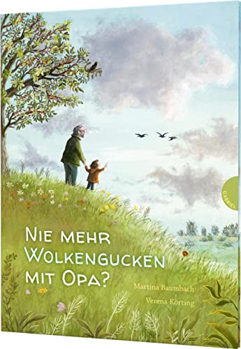 Nie mehr Wolkengucken mit Opa?: Behutsam erklärendes Bilderbuch über Tod und Trauer Nie mehr Wolkengucken mit Opa?: Behutsam erklärendes Bilderbuch über Tod und Trauer