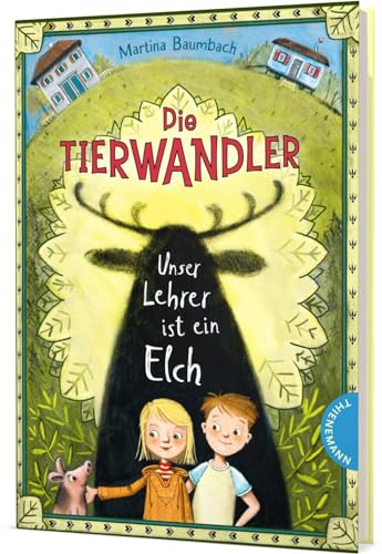 Die Tierwandler 1: Unser Lehrer ist ein Elch: Magische Abenteuergeschichte für Kinder ab 8 Jahren (1)