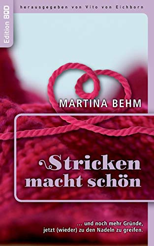 Stricken macht schön: … und noch mehr gute Gründe, jetzt (wieder) zu den Nadeln zu greifen