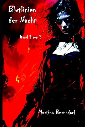 Blutlinien der Nacht: Band 1 von 3 von CreateSpace Independent Publishing Platform