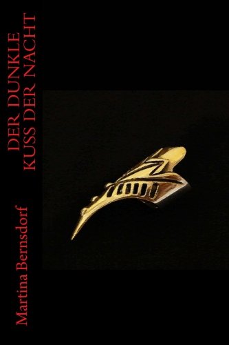 Der dunkle Kuss der Nacht von CreateSpace Independent Publishing Platform