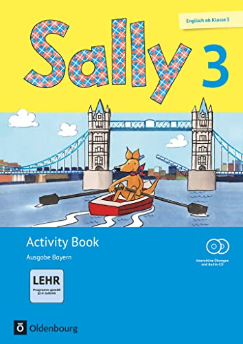 Sally - Englisch ab Klasse 3 - Ausgabe Bayern - 3. Jahrgangsstufe: Activity Book mit interaktiven Übungen - Mit CD-ROM, Audio-CD und Portfolio-Heft von Oldenbourg Schulbuchverl.