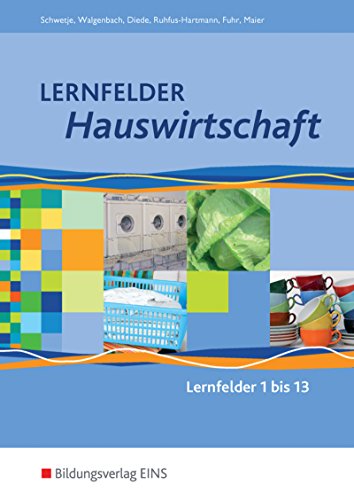 Lernfelder Hauswirtschaft: Lernfelder 1-13 Schülerband von Bildungsverlag Eins GmbH