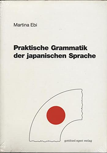 Praktische Grammatik der japanischen Sprache von Egert Gottfried