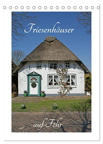 Friesenhäuser auf Föhr (Tischkalender 2025 DIN A5 hoch), CALVENDO Monatskalender von CALVENDO