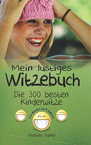 Witzebuch Kinder ab 8 Jahren: Die 300 besten Kinderwitze! von Independently published