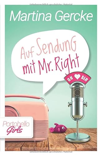 Auf Sendung mit Mr Right: Portobello Girls von Independently published