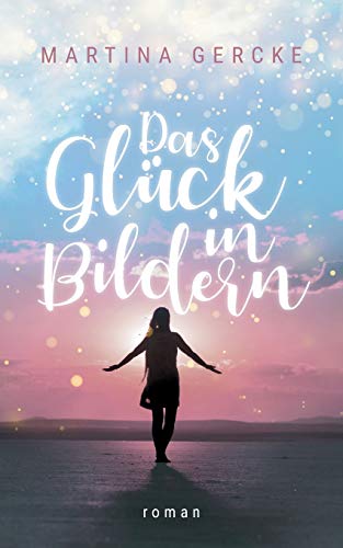 Das Glück in Bildern