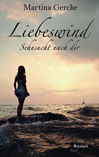 Liebeswind: Sehnsucht nach dir von CreateSpace Independent Publishing Platform