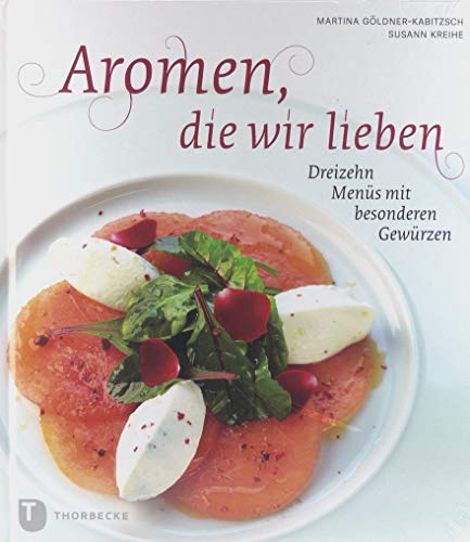 Aromen, die wir lieben: 13 Menüs mit besonderen Gewürzen
