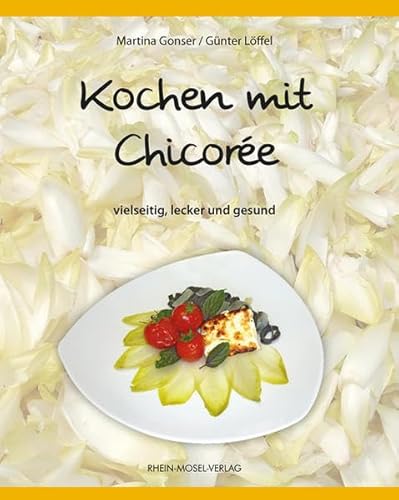 Kochen mit Chicorée: Vielseitig, lecker und gesund