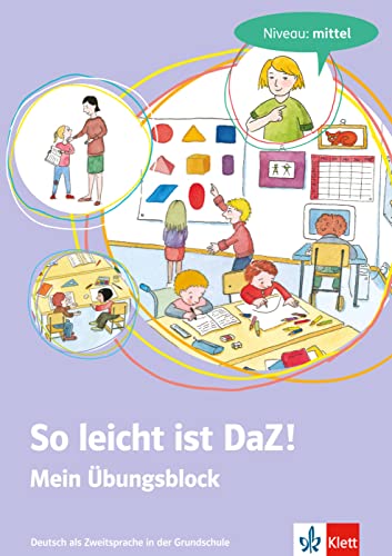 So leicht ist DaZ!: Deutsch als Zweitsprache in der Grundschule - Niveau: mittel. Mein Übungsblock - Niveau: mittel (Meine Welt auf Deutsch)