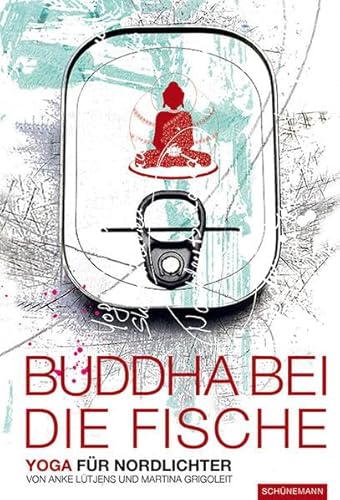 Buddha bei die Fische: Yoga für Nordlichter