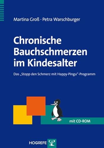 Chronische Bauchschmerzen im Kindesalter: Das »Stopp den Schmerz mit Happy-Pingu«-Programm (Therapeutische Praxis) Chronische Bauchschmerzen im Kindesalter: Das »Stopp den Schmerz mit Happy-Pingu«-Programm (Therapeutische Praxis)