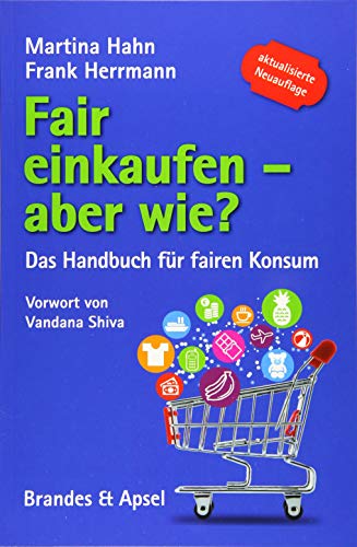 Fair einkaufen - aber wie?: Das Handbuch für fairen Konsum von Brandes + Apsel Verlag Gm