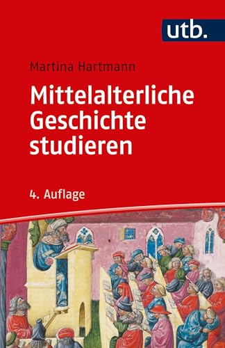Mittelalterliche Geschichte studieren von UTB GmbH