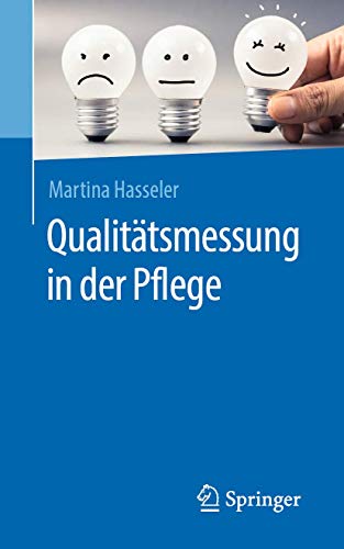 Qualitätsmessung in der Pflege: Theoretisches Konstrukt zur Ableitung von Indikatoren