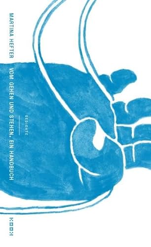 Vom Gehen und Stehen. Ein Handbuch: Gedichte (Reihe Lyrik) von Kookbooks