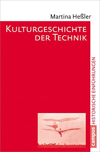Kulturgeschichte der Technik (Historische Einführungen, 13) von Campus Verlag