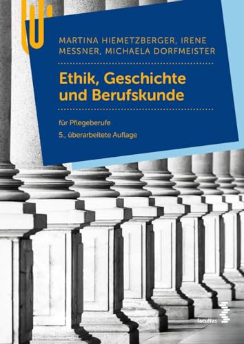 Ethik, Geschichte und Berufskunde: für Pflegeberufe