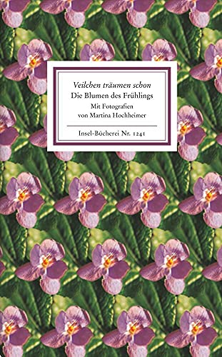 Veilchen träumen schon: Die Blumen des Frühlings Veilchen träumen schon: Die Blumen des Frühlings