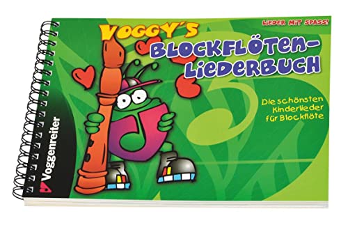 Voggy's Blockflöten-Liederbuch: Die schönsten Kinderlieder für die Blockflöte. Lieder mit Spaß!