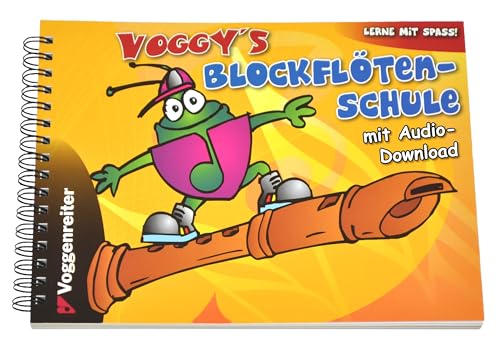 Voggy's Blockflötenschule: Für Sopran-Blockflöte in C. Lerne mit Spaß!. Mit Übungtipps und Noten der beliebtesten Kinderlieder