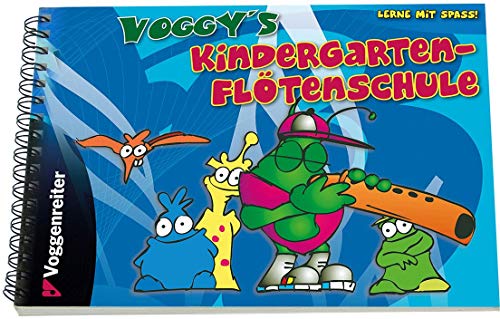 Voggy's Kindergarten-Flötenschule: Für die Fünf-Loch-Flöte mit den Tönen g, a, h, c, und e: Anfängerschule für die 5-Loch-Flöte, für Kinder ab 4 Jahren