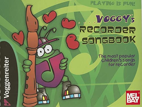 Voggy's Recorder Songbook: The most popular Children's songs for the Recorder in C. Voggy's Recorder Songbook: The most popular Children's songs for the Recorder in C. von Voggenreiter