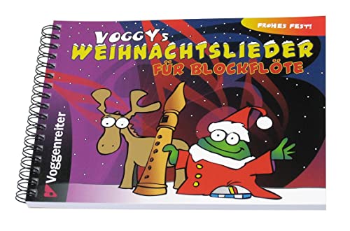 Voggy's Weihnachtslieder für Blockflöte: Weihnachten mit dem kleinen Voggy und der Blockflöte Voggy's Weihnachtslieder für Blockflöte: Weihnachten mit dem kleinen Voggy und der Blockflöte